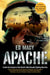 Apache: Inside the Cockpit of the World's Most Deadly Fighting Machine by Ed Macy