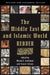 The Middle East and Islamic World Reader by Marvin E. Gettleman