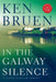 In the Galway Silence by Ken Bruen
