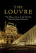 The Louvre: The Many Lives of the World's Most Famous Museum by James Gardner