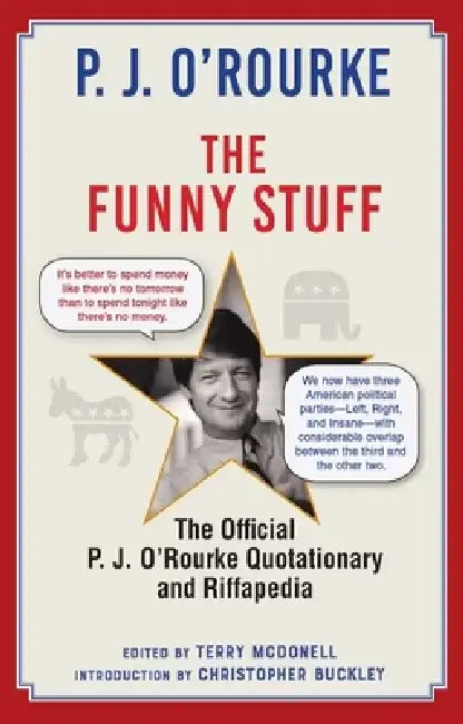 The Funny Stuff: The Official P. J. O'Rourke Quotationary and Riffapedia by P. J. O'Rourke