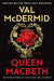 Queen Macbeth by Val McDermid