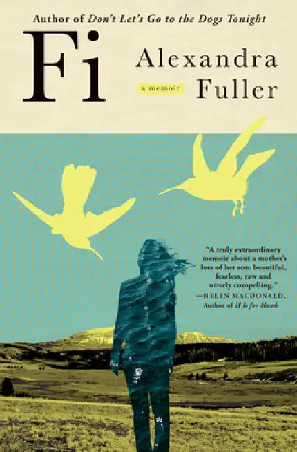 Fi: A Memoir of My Son by Alexandra Fuller