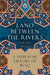 Land Between the Rivers by Bartle Bull Bull