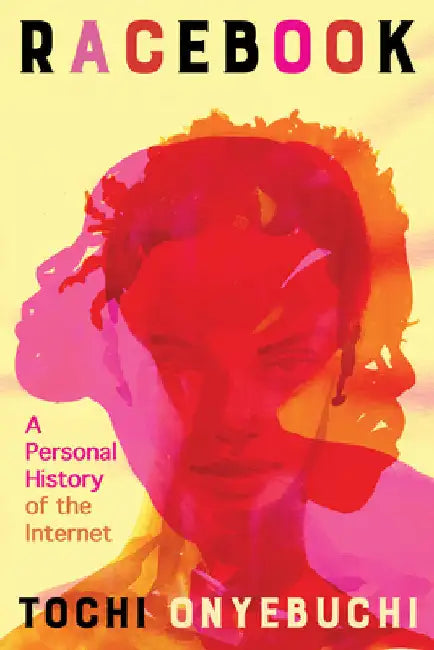 Racebook: A Personal History of the Internet by Onyebuchi, Tochi