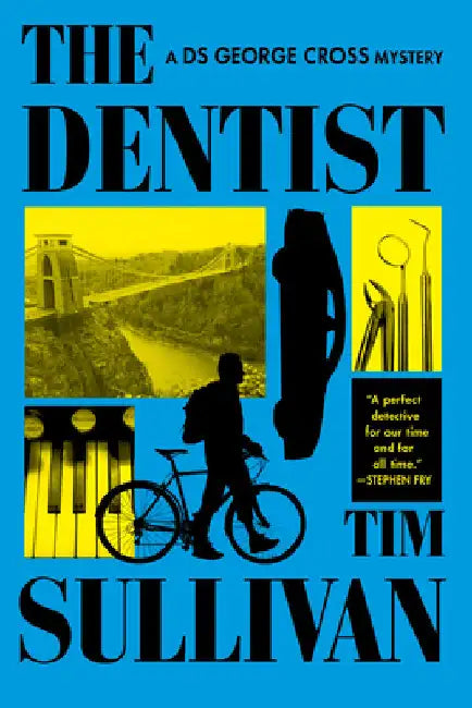 The Dentist: A DS George Cross Mystery by Sullivan, Tim