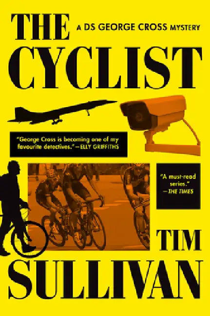 The Cyclist: A DS George Cross Mystery by Tim Sullivan