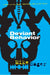 Deviant Behavior: A Novel of Sex, Drugs, Fatherhood, and Crystal Skulls by Mike Sager