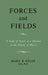 Forces and Fields by M. Sc Ph. D. Mary B. Hesse