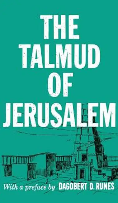 The Talmud of Jerusalem by Dagobert D. Runes