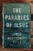 The Parables of Jesus by Boice, James Montgomery