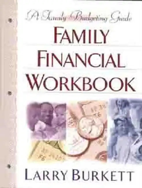 Family Financial Workbook: A Family Budgeting Guide by Larry Burkett