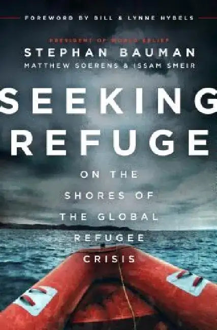 Seeking Refuge: On the Shores of the Global Refugee Crisis by Stephan Bauman
