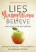 Lies Young Women Believe: And the Truth That Sets Them Free by Nancy DeMoss Wolgemuth