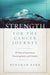Strength for the Cancer Journey: 30 Days of Inspiration, Encouragement, and Comfort by Deborah Barr