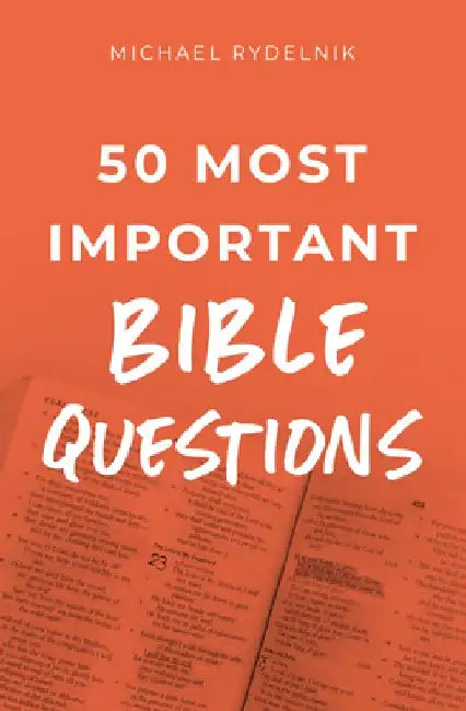 50 Most Important Bible Questions by Michael Rydelnik