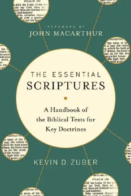 The Essential Scriptures: A Handbook of the Biblical Texts for Key Doctrines by Kevin D. Zuber