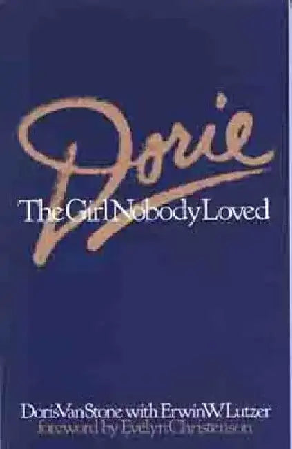 Dorie: The Girl Nobody Loved by Dorie Van Stone
