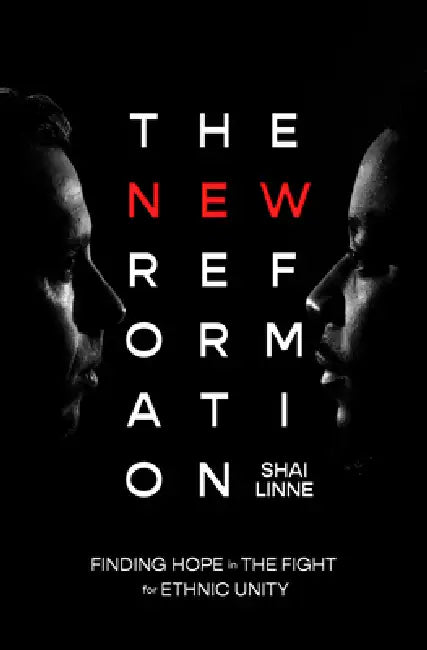 The Reformation: Finding Hope in the Fight for Ethnic Unity by Shai Linne