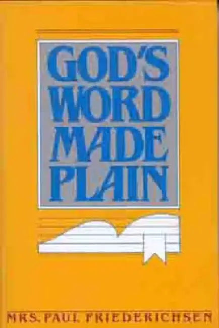 God's Word Made Plain by Mrs Paul Friederichsen