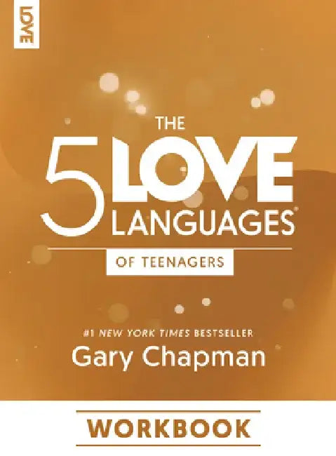 The 5 Love Languages of Teenagers Workbook by Gary Chapman