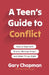 A Teen's Guide to Conflict: How to Deal with Drama, Manage Anger, and Make Things Right by Gary Chapman