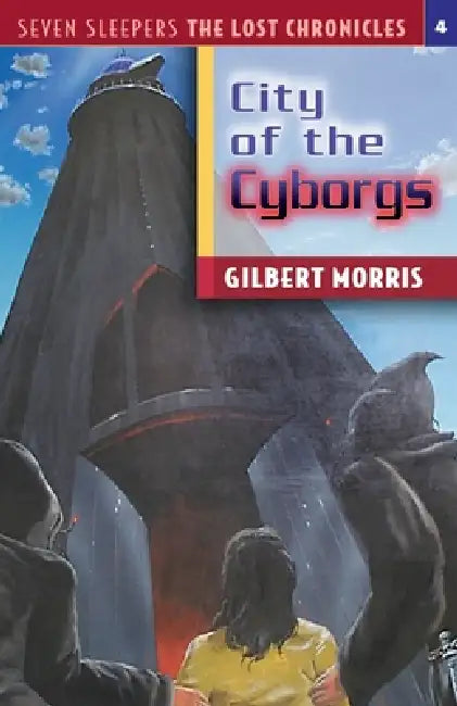 The City of the Cyborgs: Volume 4 by Gilbert Morris