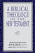 A Biblical Theology of the New Testament by Roy B. Zuck, Darrell Bock, David Lowery
