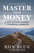 Master Your Money: A Step-By-Step Journey to Financial Strength by Ron Blue, Michael Blue