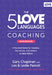 The 5 Love Languages Coaching Handbook: A Practical Guide for Coaches, Counselors, and Leaders to Help Others by Gary Chapman, Les Parrott, Leslie Parrott