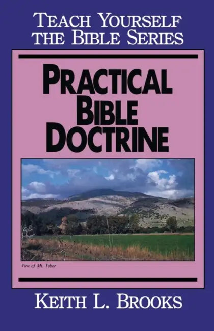 Practical Bible Doctrine- Teach Yourself the Bible Series by Keith Brooks