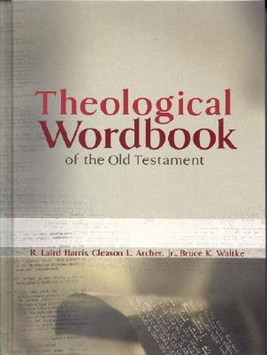 Theological Wordbook of the Old Testament by R. Laird Harris