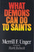 What Demons Can Do to Saints by Merrill F. Unger
