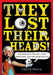 They Lost Their Heads!: What Happened to Washington's Teeth, Einstein's Brain, and Other Famous Body Parts by Carlyn Beccia