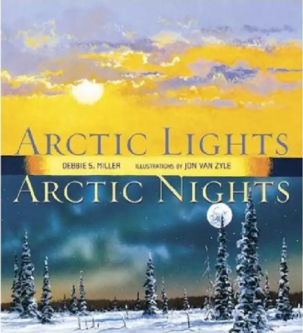 Arctic Lights, Arctic Nights by Debbie S. Miller