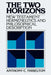 The Two Horizons: New Testament Hermeneutics and Philosophical Description with Special Reference to Heidegger, Bultmann, Gadamer, and W by Anthony C. Thiselton
