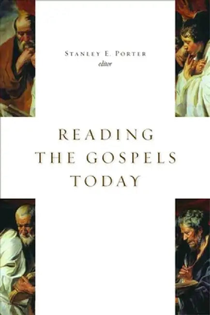 Reading the Gospels Today by Stanley E. Porter