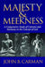 Majesty and Meekness: A Comparative Study of Contrast and Harmony in the Concept of God by John B. Carman