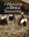 A Workbook on Biblical Stewardship by Richard E. Rusbuldt