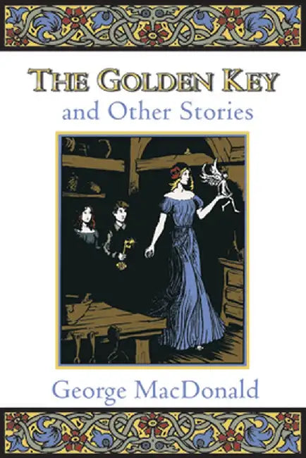The Golden Key and Other Stories by George MacDonald