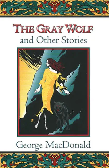 The Gray Wolf and Other Stories by George MacDonald