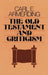 The Old Testament and Criticism by Carl E. Armerding