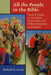 All the People in the Bible: An A-Z Guide to the Saints, Scoundrels, and Other Characters in Scripture by Richard R. Losch