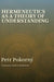 Hermeneutics as a Theory of Understanding by Petr Pokorny