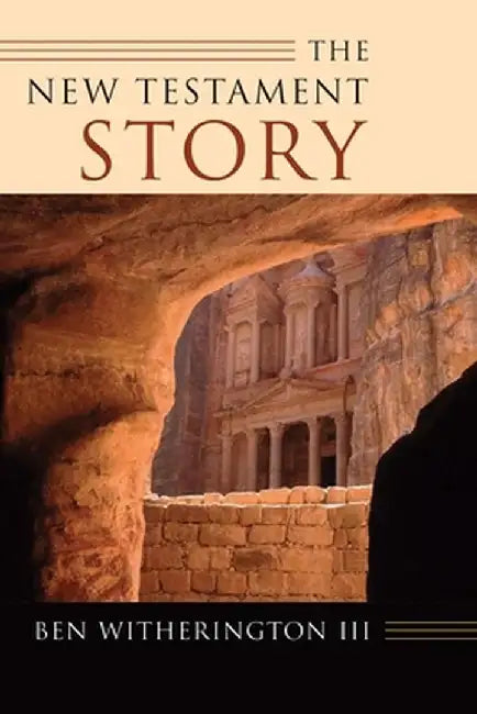 The New Testament Story by Ben III Witherington