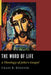 The Word of Life: A Theology of John's Gospel by Craig R. Koester