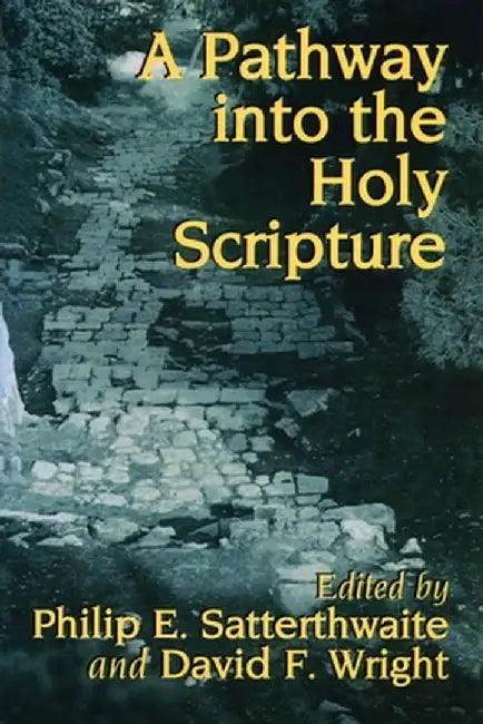 A Pathway Into the Holy Scripture by Philip E. Satterthwaite