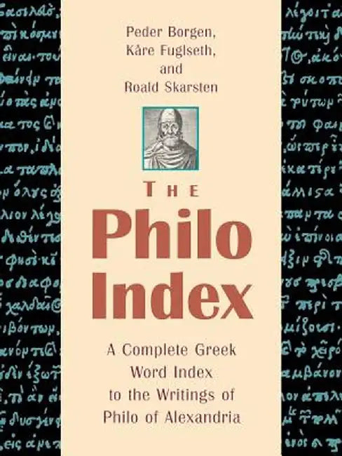 The Philo Index: A Complete Greek Word Index to the Writings of Philo of Alexandria by Peder Borgen