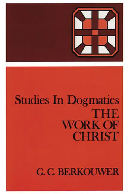 The Work of Christ by G. C. Berkouwer