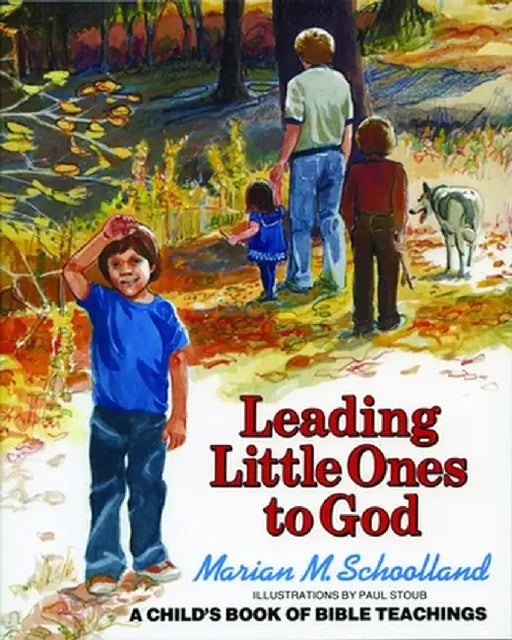Leading Little Ones to God: A Child's Book of Bible Teachings by Marian M. Schoolland